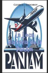 La Loca Historia de la Pan Am