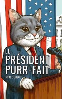 Le Président Purr-fait
