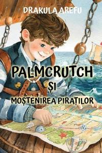 Palmcrutch ?i Mo?tenirea Pira?ilor