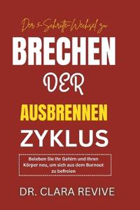 Der 5-Stufen-Wechsel ZU Durchbrechen Sie den Burnout-Zyklus