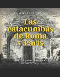 Las catacumbas de Roma y París