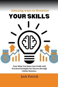Amazing ways to Monetize Your Skills