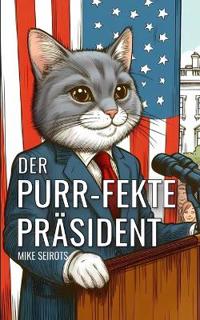 Der Purr-fekte Präsident