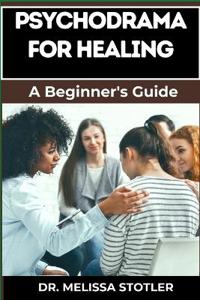 Psychodrama for Healing
