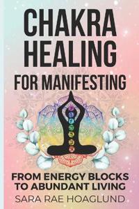Chakra Healing For Manifesting