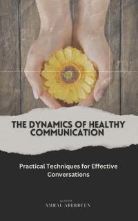 The Dynamics of Healthy Communication
