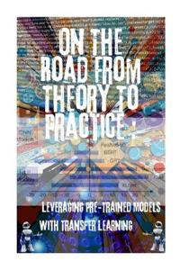 On The Road From Theory To Practice