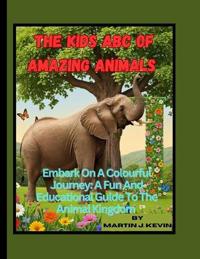 The Kids ABC Of Amazing Animals