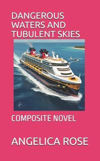 Dangerous Waters and Tubulent Skies