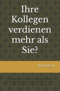 Ihre Kollegen verdienen mehr als Sie?