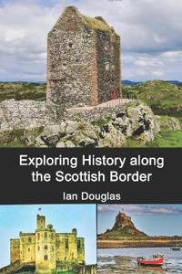 Exploring History along the Scottish Border