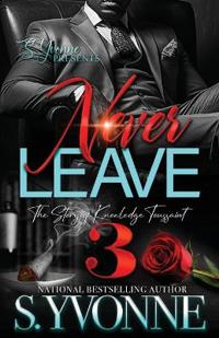 Never Leave 3