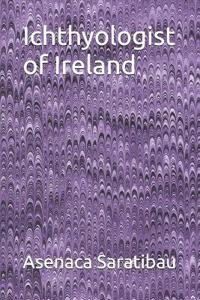 Ichthyologist of Ireland