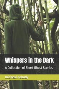Whispers in the Dark
