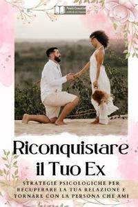 Riconquistare il Tuo Ex