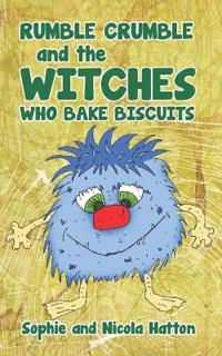Rumble Crumble and the Witches Who Bake Biscuits