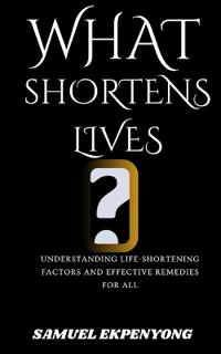 What Shortens Lives?