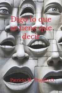 Digo lo que se tiene que decir