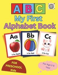 My First Alphabet Book for Kids Age 2-5 Years for Learning ABC with Fun