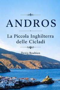 Andros. La Piccola Inghilterra delle Cicladi
