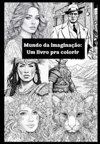 Mundo da imaginação um livro pra colorir