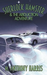 Sherlock Hamster and the Abduction Adventure