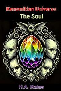 The Kenomitian Universe Volume IV - The Soul