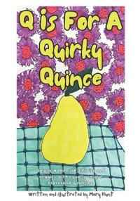 Q is For A Quirky Quince
