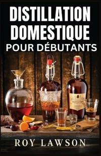 Distillation À Domicile Pour Les Débutants