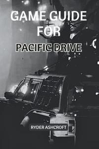 Game Guide for Pacific Drive