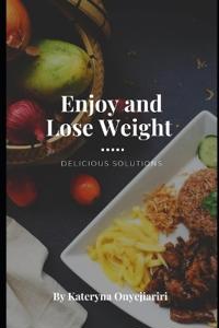 "Enjoy and Lose Weight