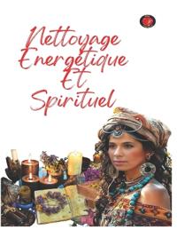 Nettoyage Energétique Et Spirituel