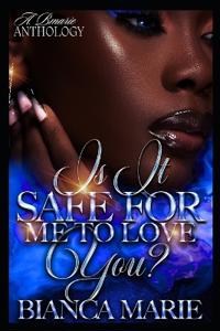 Is it Safe for me to love you?