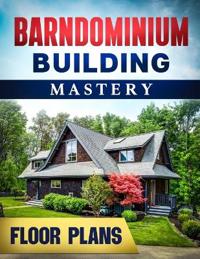 Barndominium Building Mastery