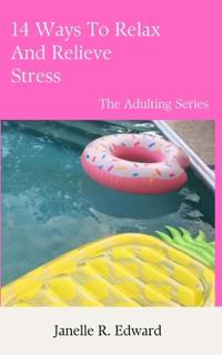 14 Ways To Relax And Relieve Stress