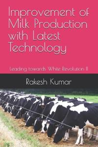 Improvement of Milk Production with Latest Technology