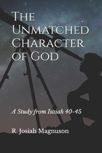 The Unmatched Character of God