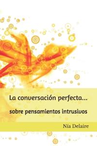 La conversación perfecta... sobre pensamientos intrusivos