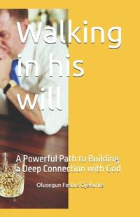 Walking in his will