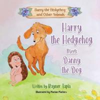 Harry the Hedgehog meets Danny the Dog