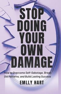 Stop Doing Your Own Damage