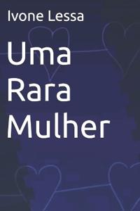 Uma Rara Mulher