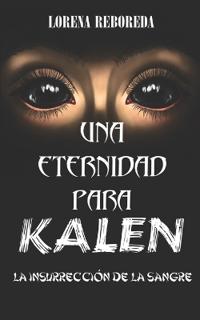 Una eternidad para Kalen
