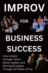 Improv for Business Success
