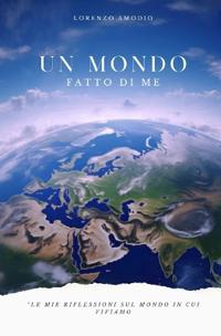 Un mondo fatto di me