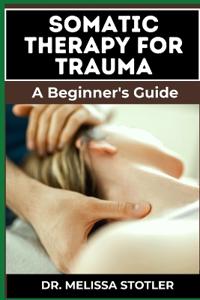 Somatic Therapy for Trauma