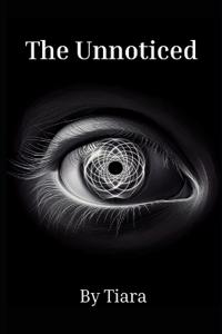 The Unnoticed