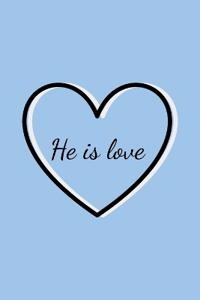 He is love