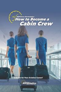 How to become a Cabin Crew. The flight attendant book