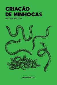 Criação de Minhocas Um Guia Prático
